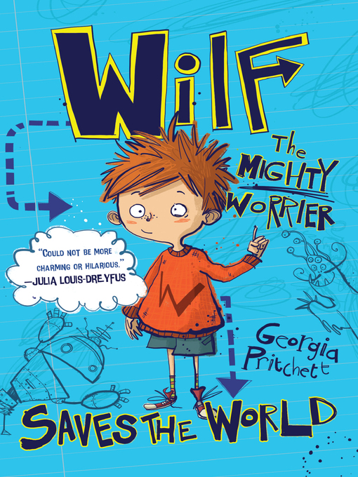 Title details for Wilf the Mighty Worrier Saves the World by Georgia Pritchett - Available